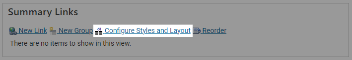 A Summary Links toolbar with the 'Configure Styles and Layout' link highlighted.
